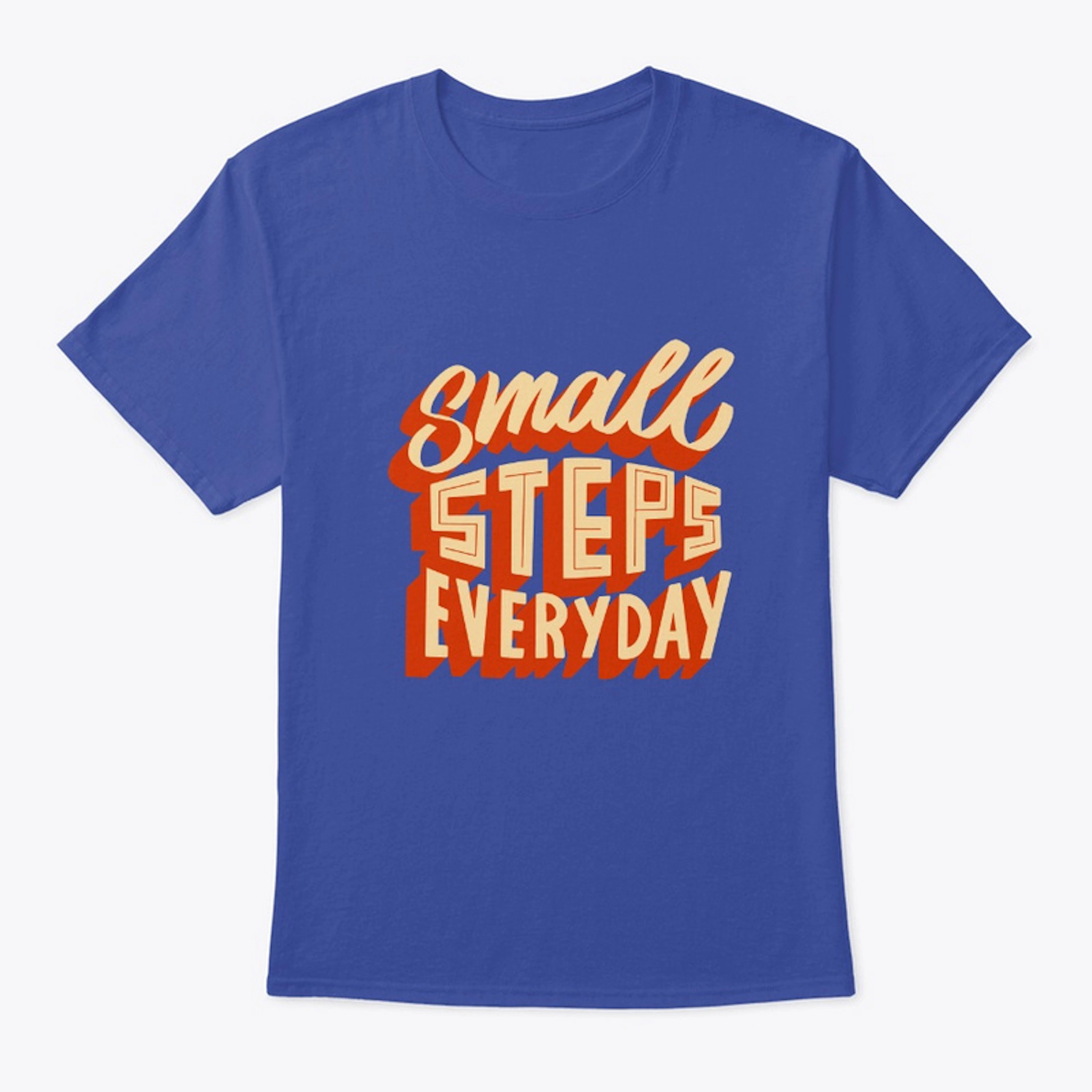 Small Steps Everyday" Progress Tee