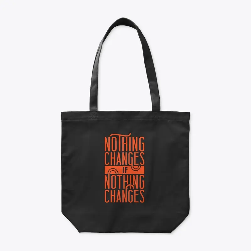 Nothing changes if nothing changes' tee