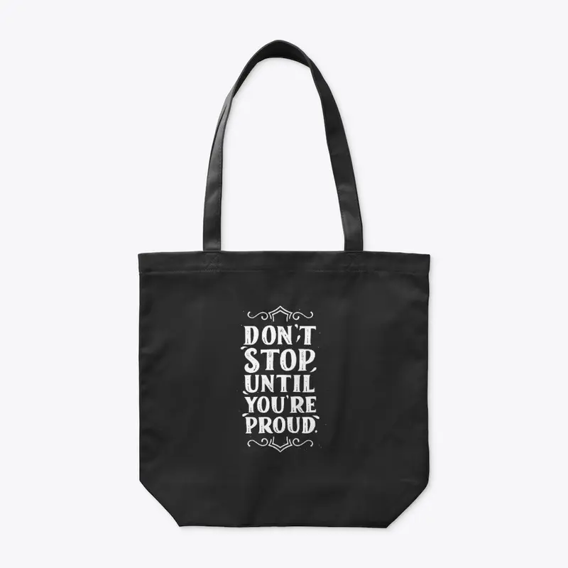 Don't Stop You're Proud Motivational