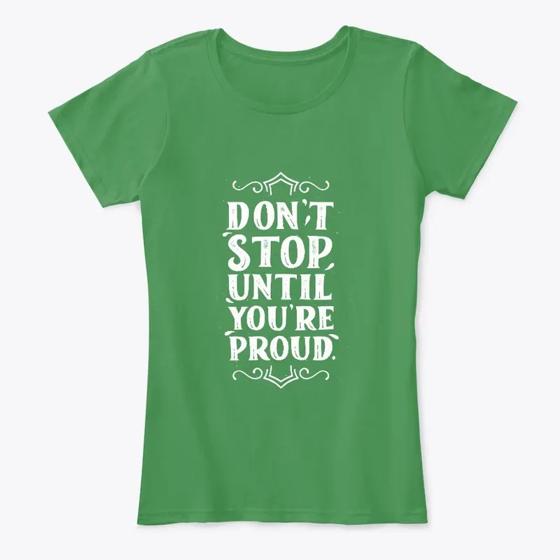 Don't Stop You're Proud Motivational