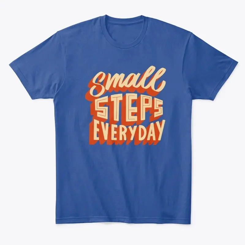 Small Steps Everyday" Progress Tee