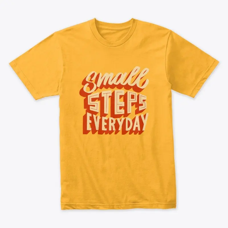 Small Steps Everyday" Progress Tee